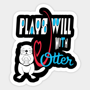 Otter gifts for otter lovers ,her Otter half Sticker